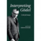 Interpreting Godel: Critical Essays