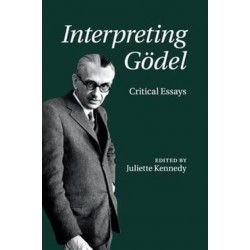 Interpreting Godel: Critical Essays