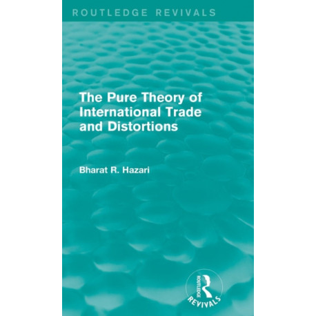 The Pure Theory of International Trade and Distortions (Routledge Revivals)