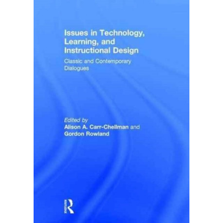 Issues in Technology, Learning, and Instructional Design: Classic and Contemporary Dialogues