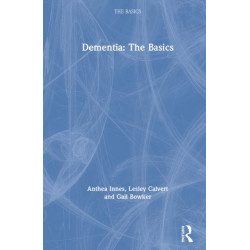 Dementia: The Basics: The Basics