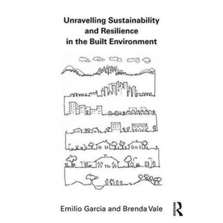 Unravelling Sustainability and Resilience in the Built Environment