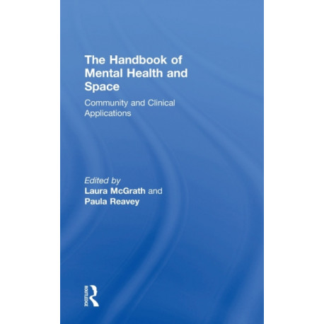 The Handbook of Mental Health and Space: Community and Clinical Applications