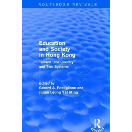 Education and Society in Hong Kong: Toward One Country and Two Systems