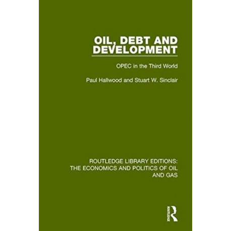 Oil, Debt and Development: OPEC in the Third World