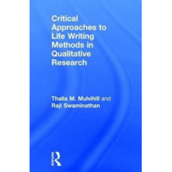 Critical Approaches to Life Writing Methods in Qualitative Research