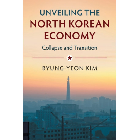 Unveiling the North Korean Economy: Collapse and Transition
