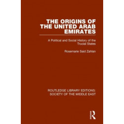 The Origins of the United Arab Emirates: A Political and Social History of the Trucial States