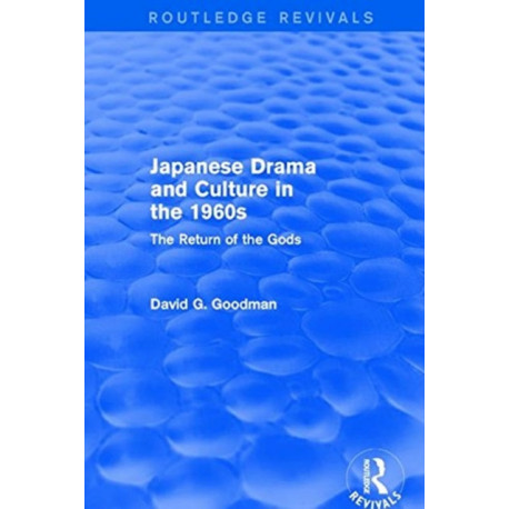 Japanese Drama and Culture in the 1960s: The Return of the Gods