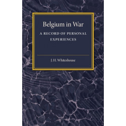 Belgium in War: A Record of Personal Experiences