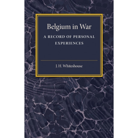 Belgium in War: A Record of Personal Experiences