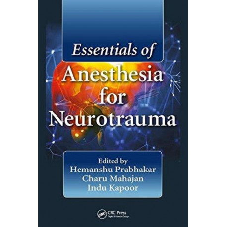 Essentials of Anesthesia for Neurotrauma