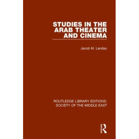 Studies in the Arab Theater and Cinema