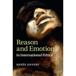 Reason and Emotion in International Ethics
