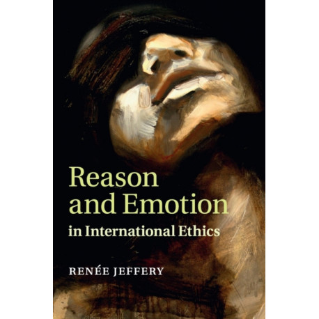 Reason and Emotion in International Ethics