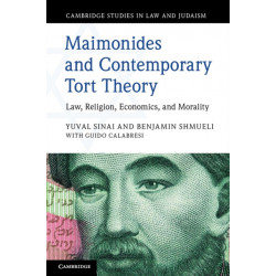 Maimonides and Contemporary Tort Theory: Law, Religion, Economics, and Morality