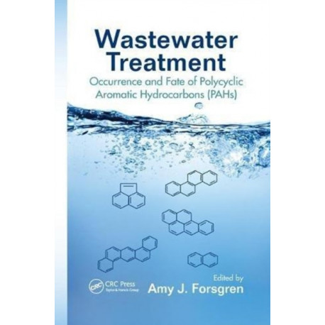 Wastewater Treatment: Occurrence and Fate of Polycyclic Aromatic Hydrocarbons (PAHs)