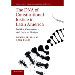 The DNA of Constitutional Justice in Latin America: Politics, Governance, and Judicial Design
