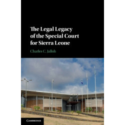 The Legal Legacy of the Special Court for Sierra Leone
