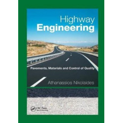 Highway Engineering: Pavements, Materials and Control of Quality