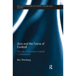 Asia and the Future of Football: The Role of the Asian Football Confederation