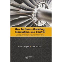 Gas Turbines Modeling, Simulation, and Control: Using Artificial Neural Networks