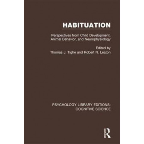 Habituation: Perspectives from Child Development, Animal Behavior, and Neurophysiology