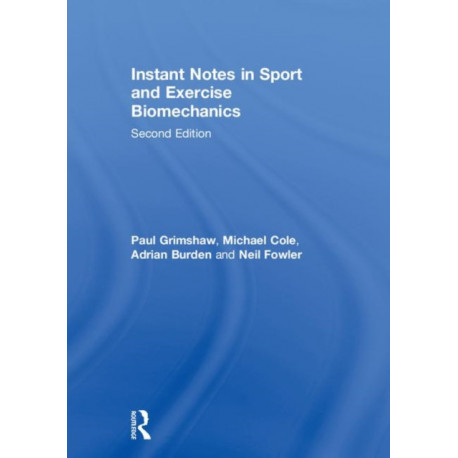 Instant Notes in Sport and Exercise Biomechanics