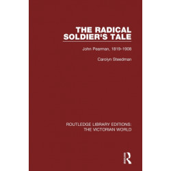 The Radical Soldier's Tale: John Pearman, 1819-1908
