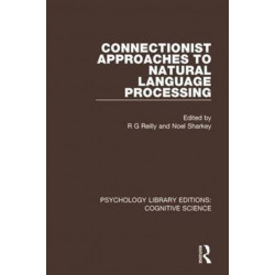 Connectionist Approaches to Natural Language Processing