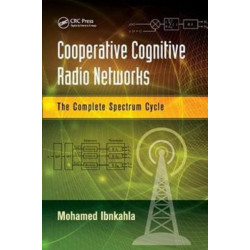 Cooperative Cognitive Radio Networks: The Complete Spectrum Cycle
