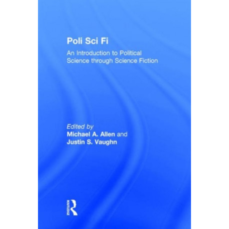 Poli Sci Fi: An Introduction to Political Science through Science Fiction