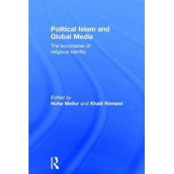 Political Islam and Global Media: The boundaries of religious identity