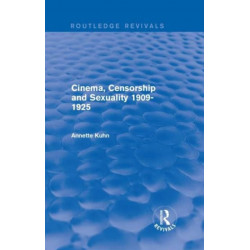 Cinema, Censorship and Sexuality 1909-1925 (Routledge Revivals)