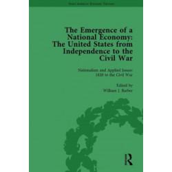 The Emergence of a National Economy Vol 5: The United States from Independence to the Civil War