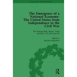 The Emergence of a National Economy Vol 4: The United States from Independence to the Civil War