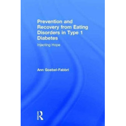 Prevention and Recovery from Eating Disorders in Type 1 Diabetes: Injecting Hope