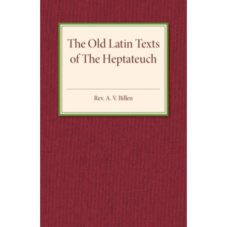The Old Latin Texts of the Heptateuch