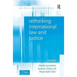 Rethinking International Law and Justice