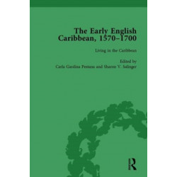 The Early English Caribbean, 1570–1700 Vol 3: Volume 3 Living in the Caribbean
