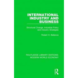 International Industry and Business: Structural Change, Industrial Policy and Industry Strategies