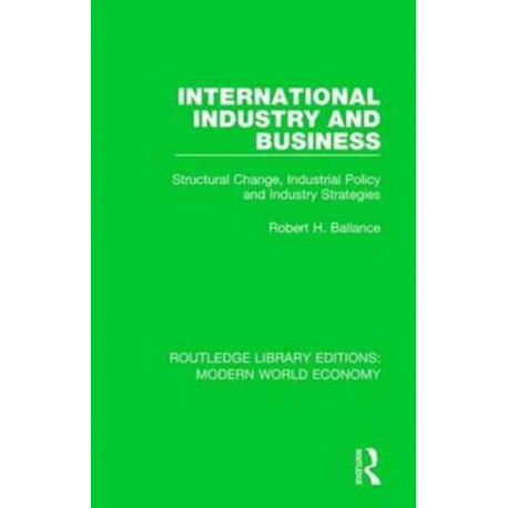 International Industry and Business: Structural Change, Industrial Policy and Industry Strategies