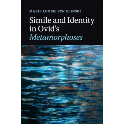 Simile and Identity in Ovid's Metamorphoses