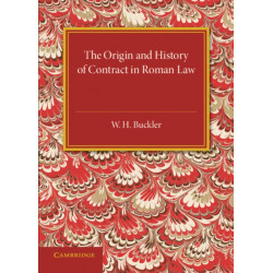 The Origin and History of Contract in Roman Law: Down to the End of the Republican Period
