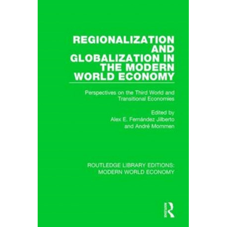 Regionalization and Globalization in the Modern World Economy: Perspectives on the Third World and Transitional Economies