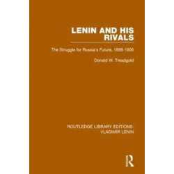 Lenin and his Rivals: The Struggle for Russia's Future, 1898-1906