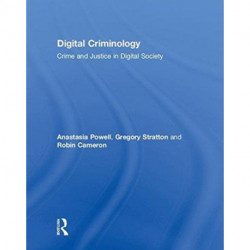 Digital Criminology: Crime and Justice in Digital Society