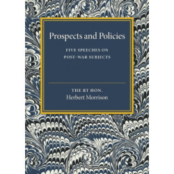 Prospects and Policies: Five Speeches on Post-War Subjects
