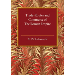 Trade-Routes and Commerce of the Roman Empire