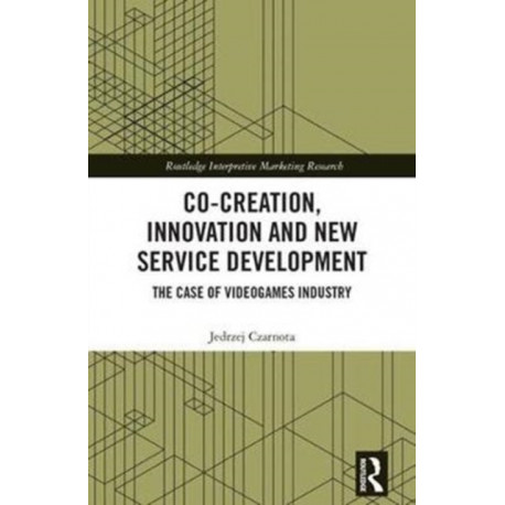 Co-Creation, Innovation and New Service Development: The Case of Videogames Industry